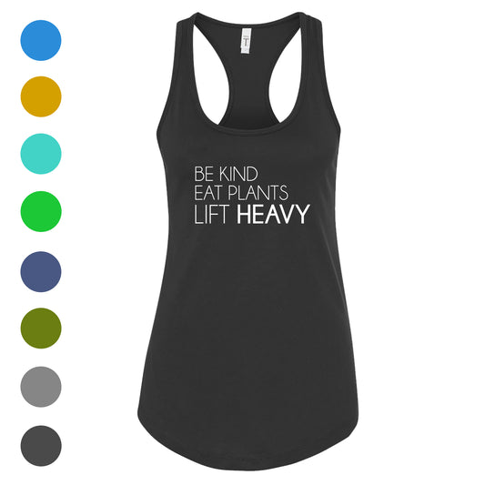 Ladies Be Kind - Eat Plants - Lift Heavy Women's Racerback Tank - 100% for Charity!