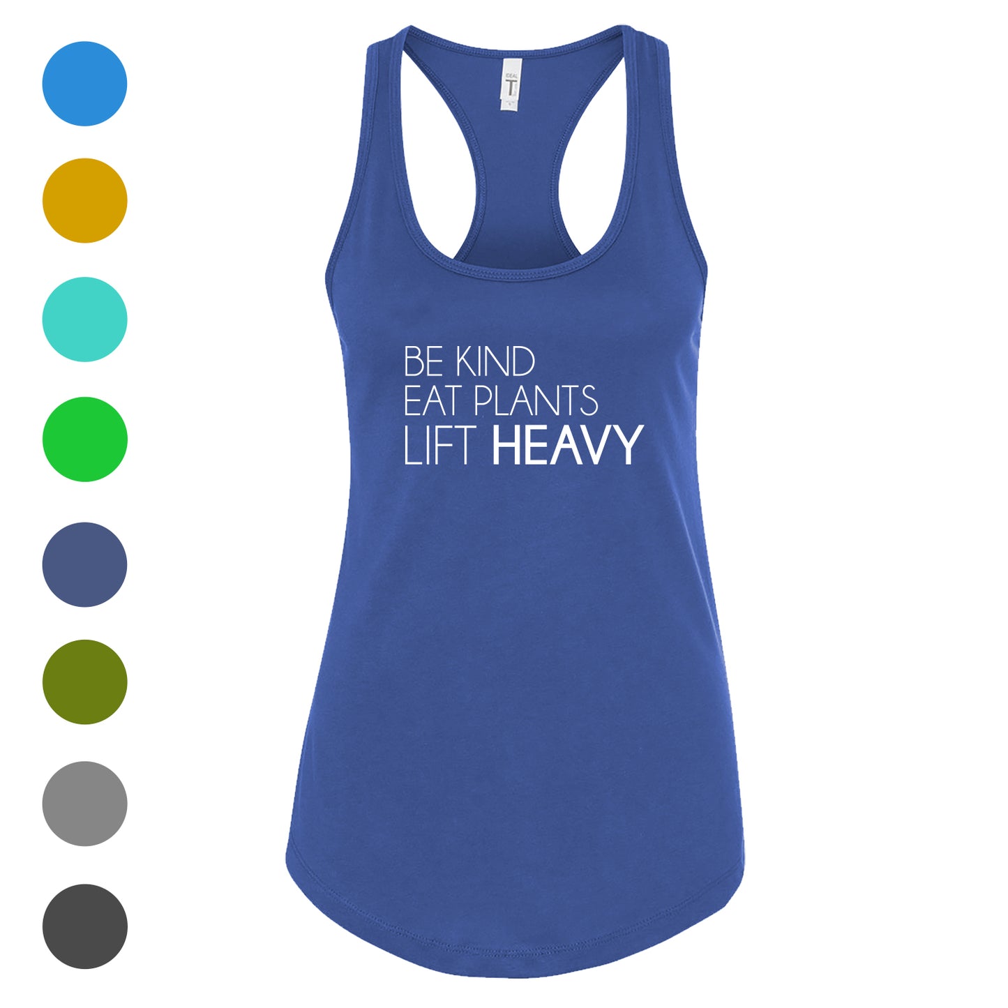 Ladies Be Kind - Eat Plants - Lift Heavy Women's Racerback Tank - 100% for Charity!