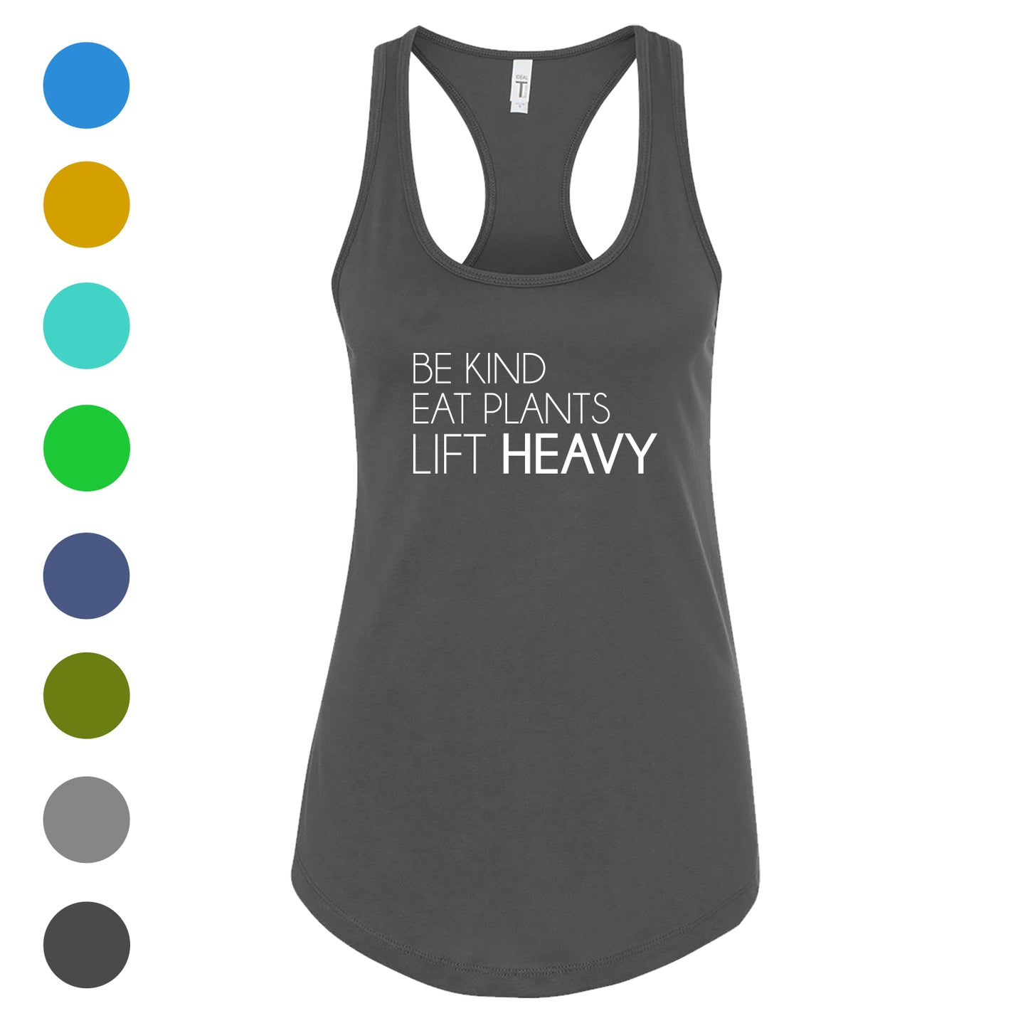 Ladies Be Kind - Eat Plants - Lift Heavy Women's Racerback Tank - 100% for Charity!