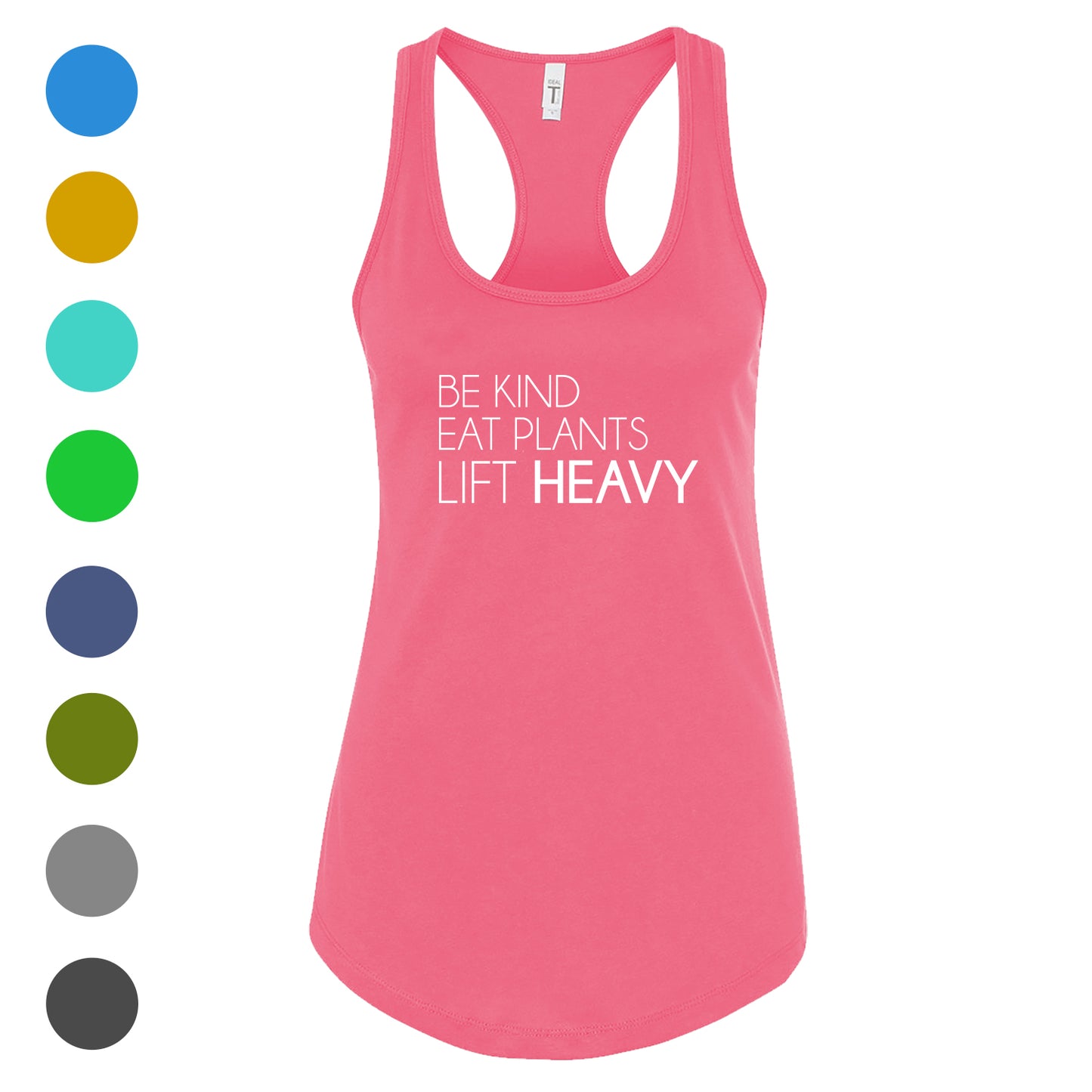 Ladies Be Kind - Eat Plants - Lift Heavy Women's Racerback Tank - 100% for Charity!
