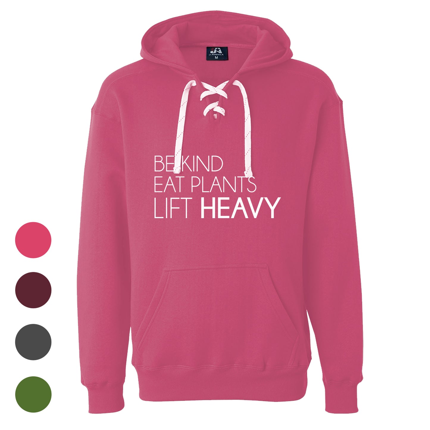 Be Kind - Eat Plants - Lift Heavy  Unisex  Sport Lace Hooded Sweatshirt - Available in 4 Colors!