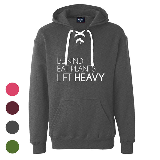 Be Kind - Eat Plants - Lift Heavy  Unisex  Sport Lace Hooded Sweatshirt - Available in 4 Colors!