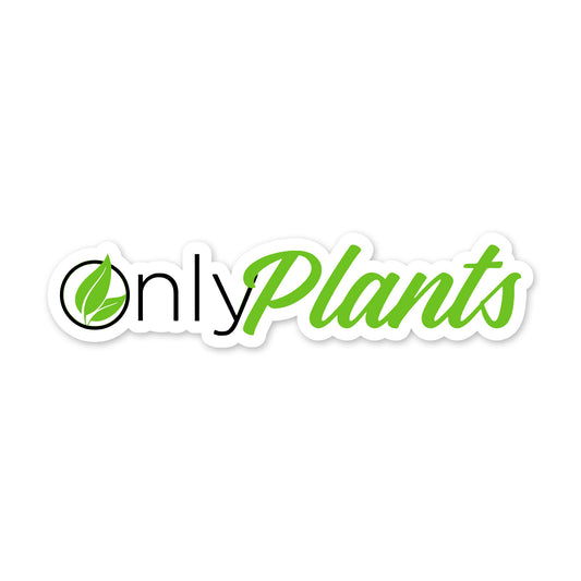 Only Plants Vinyl Sticker - FREE SHIPPING