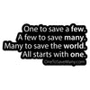 One to Save Many Quote Sticker - FREE SHIPPING