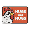 Hugs Not Nugs Sticker - Free Shipping