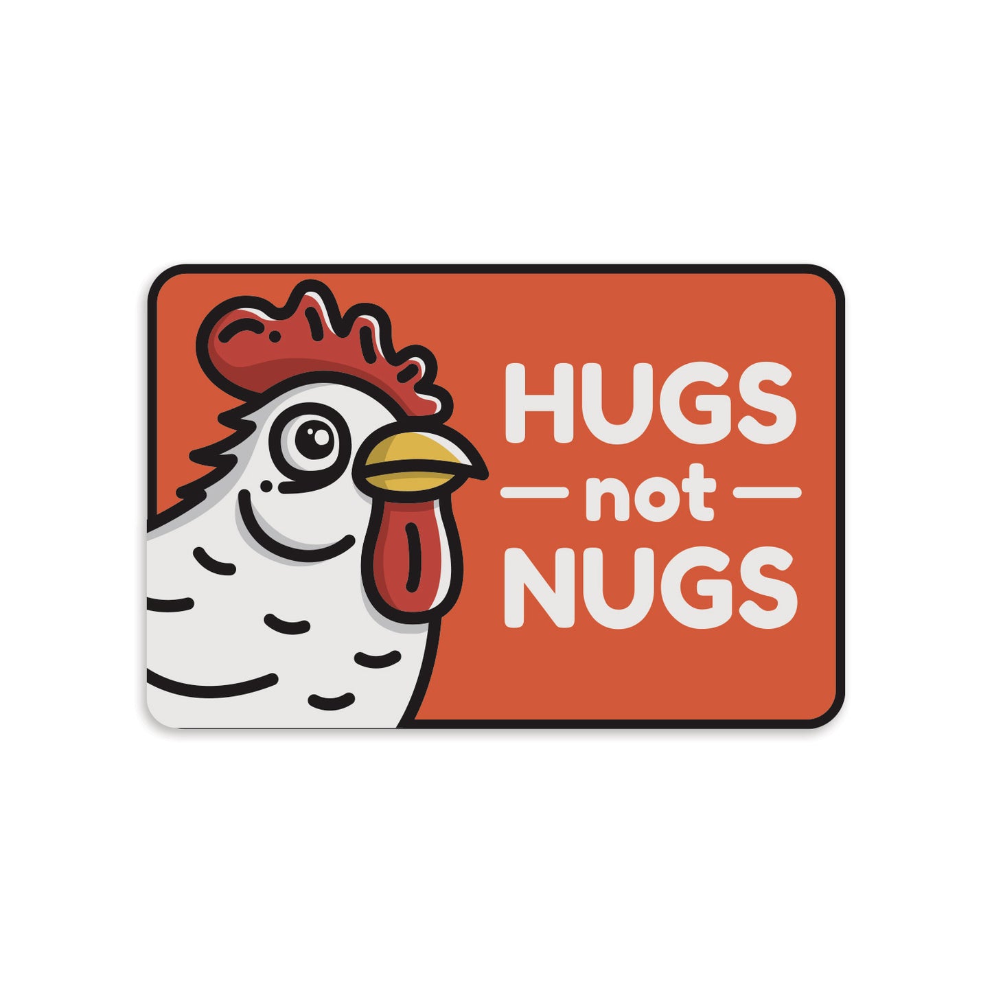 Hugs Not Nugs Sticker - Free Shipping